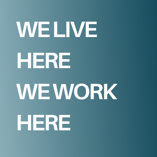 We Live Here, We Work Here